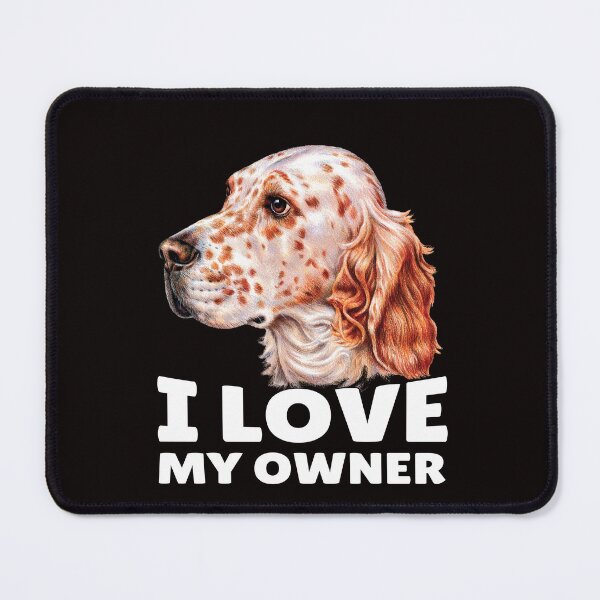 Item preview, English Setter Dog Pet Owner I Love My Owner designed and sold by fantasticdesign.