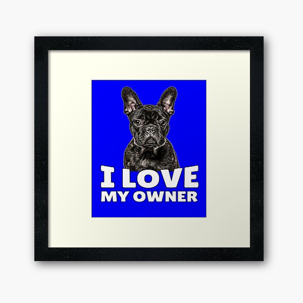 Item preview, French Bulldog Lover I Love My Owner designed and sold by fantasticdesign.