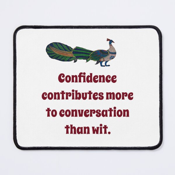 Item preview, Confidence Contributes More - Confidence Quote designed and sold by CrankyOldDude.