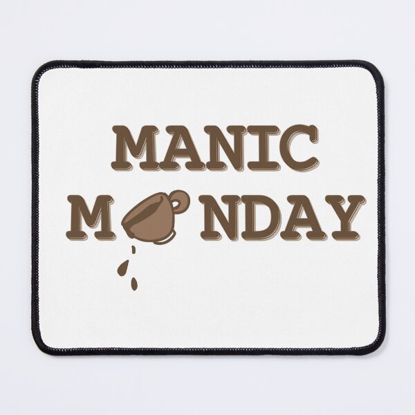 Item preview, Manic Monday designed and sold by The Art Shirt.
