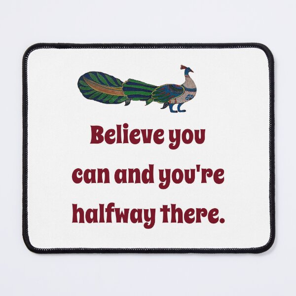 Item preview, Believe You Can And You're Halfway There - Confidence Quote designed and sold by CrankyOldDude.
