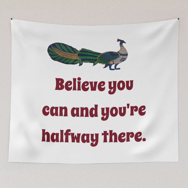 Item preview, Believe You Can And You're Halfway There - Confidence Quote designed and sold by CrankyOldDude.