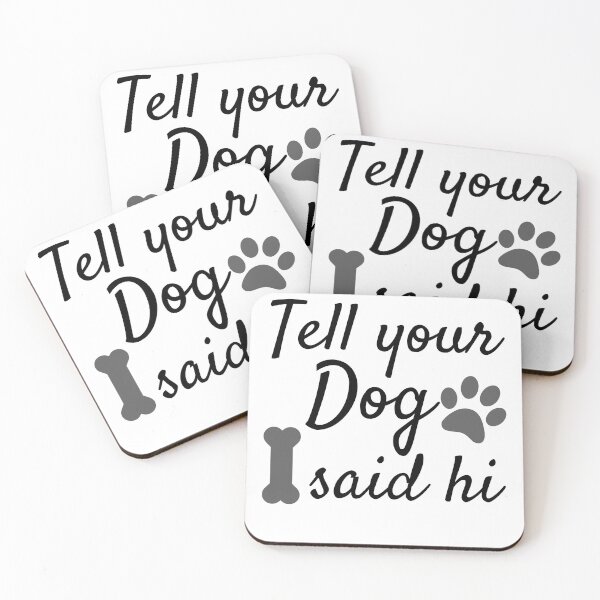 Item preview, Tell your dog I said hi designed and sold by YahyaArtistry.