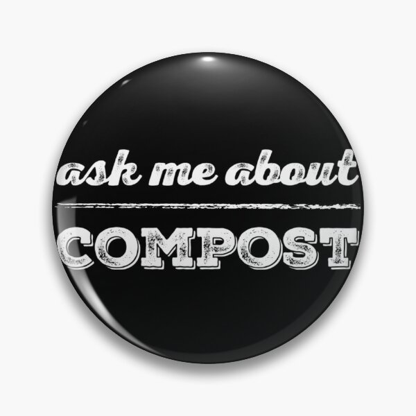 Item preview, Ask Me about Compost! designed and sold by homesteadswag.