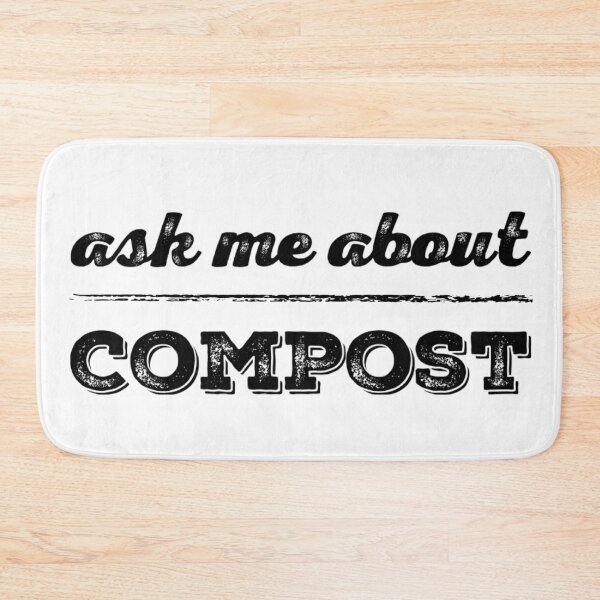 Item preview, Ask Me about Compost! designed and sold by homesteadswag.