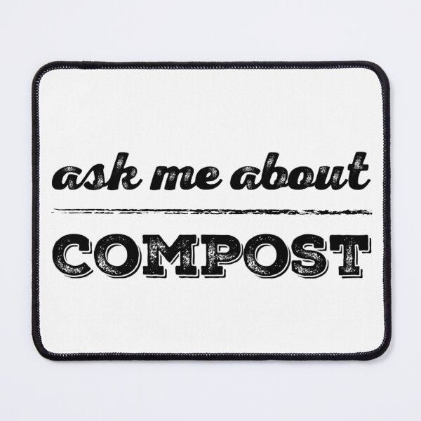 Item preview, Ask Me about Compost! designed and sold by homesteadswag.