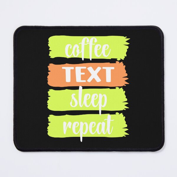 Item preview, Coffee, TEXT, sleep, repeat slogan (white) designed and sold by LaylaEvans1.