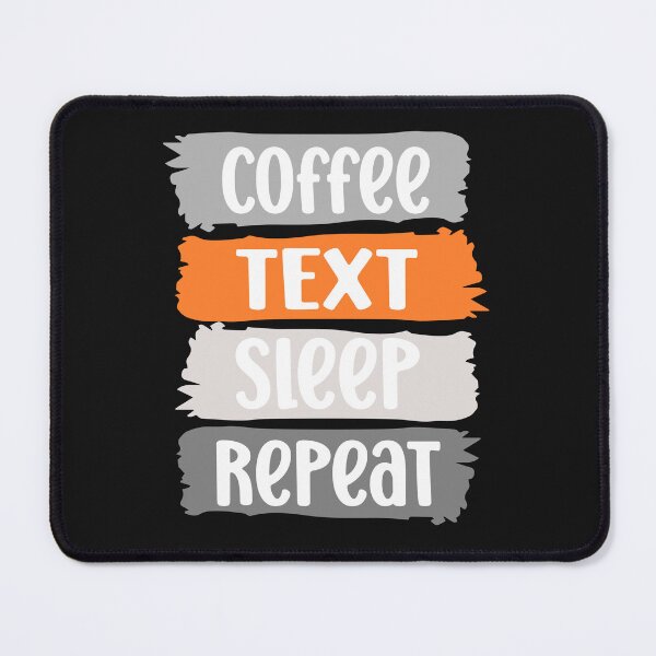Item preview, Coffee, TEXT, sleep, repeat slogan (grey) designed and sold by LaylaEvans1.