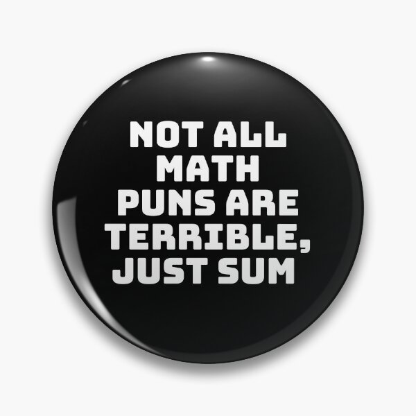 Item preview, Not all math puns are terrible, just sum designed and sold by FuelForTheSoul.