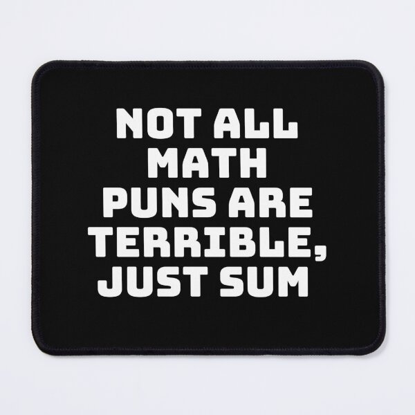 Item preview, Not all math puns are terrible, just sum designed and sold by FuelForTheSoul.