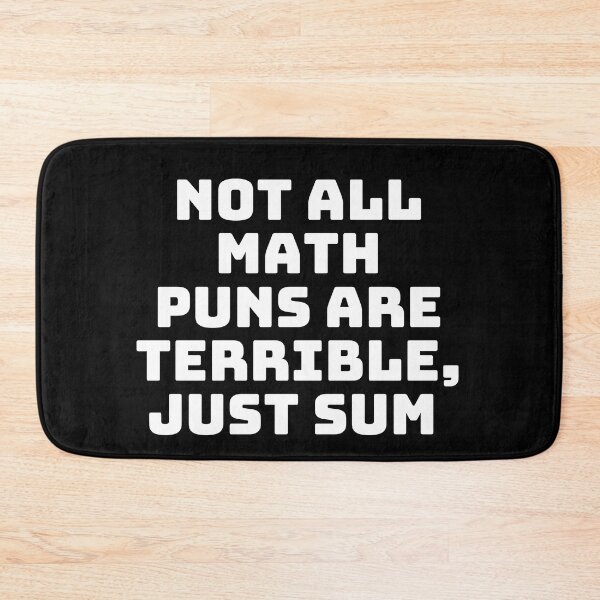 Item preview, Not all math puns are terrible, just sum designed and sold by FuelForTheSoul.