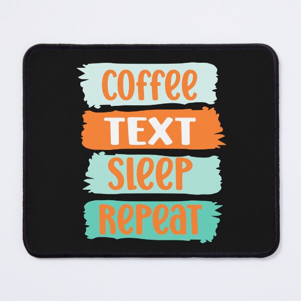 Item preview, Coffee, TEXT, sleep, repeat slogan (blue) designed and sold by LaylaEvans1.