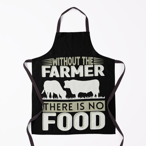Item preview, Without The Farmer There Is No Food designed and sold by FurioInc.