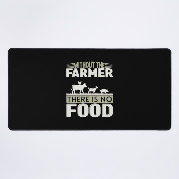 Item preview, Without The Farmer There Is No Food designed and sold by FurioInc.
