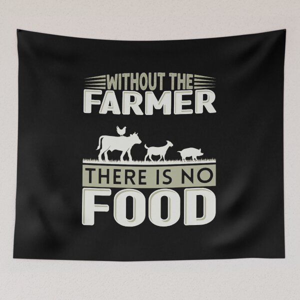 Item preview, Without The Farmer There Is No Food designed and sold by FurioInc.