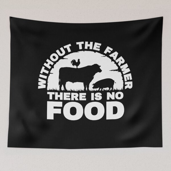 Item preview, Without The Farmer There Is No Food designed and sold by FurioInc.