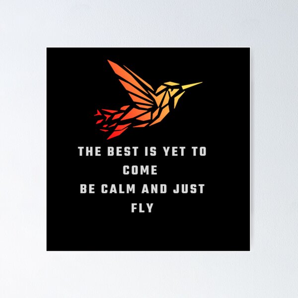 Item preview, The best is yet to come. Be calm and just fly. designed and sold by Tiannalaw.