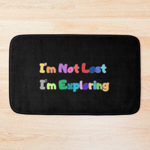 Item preview, I'm Not Lost I'm Exploring designed and sold by AgnesMBrae.