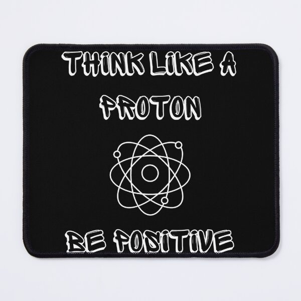 Item preview, Think like a proton be positive designed and sold by ArduinoFactory.