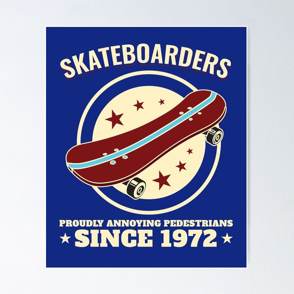 Item preview, Skateboarders Proudly Annoying Pedestrians Since 1972 designed and sold by jaygo.