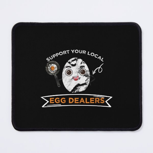 Item preview, Support Your Local Egg Dealers designed and sold by MerchSpot.