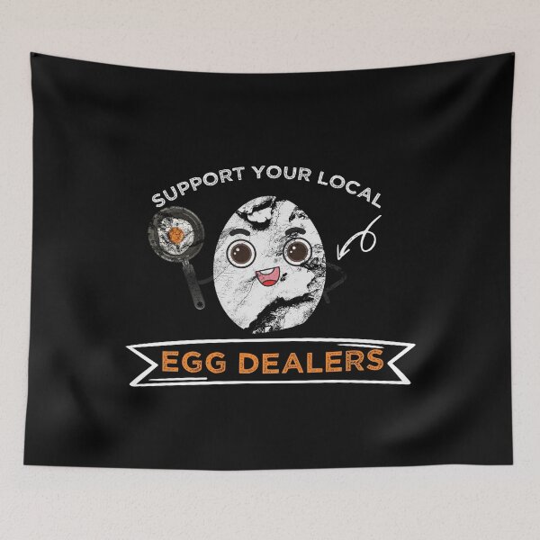 Item preview, Support Your Local Egg Dealers designed and sold by MerchSpot.