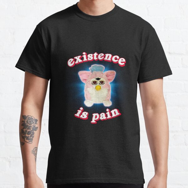 Furby Existence is Pain Classic T-Shirt