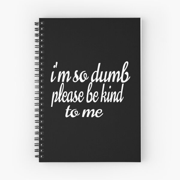 Item preview, I'M SO DUMB PLEASE BE KIND TO ME designed and sold by leicha.