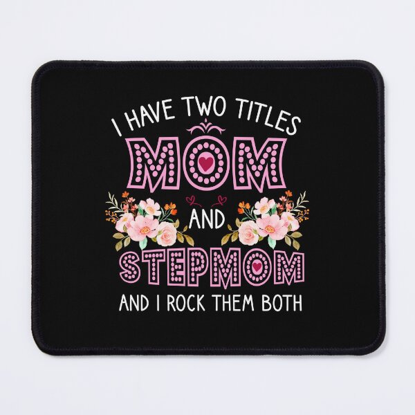Item preview, I HAVE TWO TITLES MOM AND STEP MOM: GIRLY GIFTS FOR WOMAN WIFE WITH FLOWERS designed and sold by Houssemanthony.