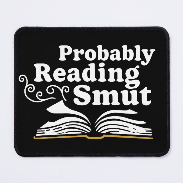 Item preview, I'm Probably Reading Smut, Funny Romance Book Lover Gift designed and sold by BootsBoots.