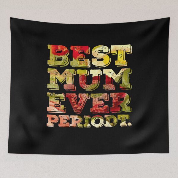 Item preview, Best Mum Ever Floral designed and sold by Metabax.