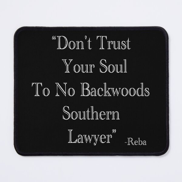 Item preview, Don't Trust Your Soul To No Backwoods Southern Lawyer - Reba , T-Shirt designed and sold by MYRACHID.