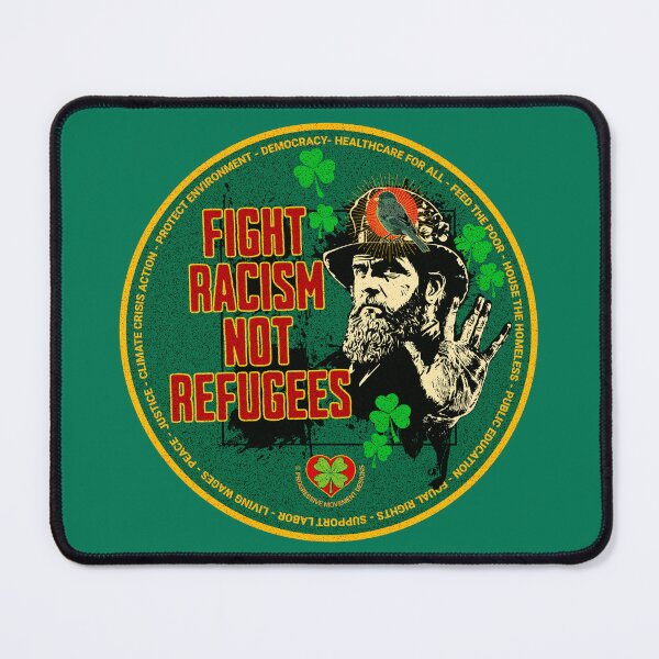 Artikelvorschau, PMD00509 Progressive Movement Designs Irish American Progressive Fight Racism Not Refugees für den St. Patricks Day oder jede andere Tagesbotschaft für progressive Demokraten und Anhänger von Bernie Sanders entworfen und verkauft von ProgressiveLeft.