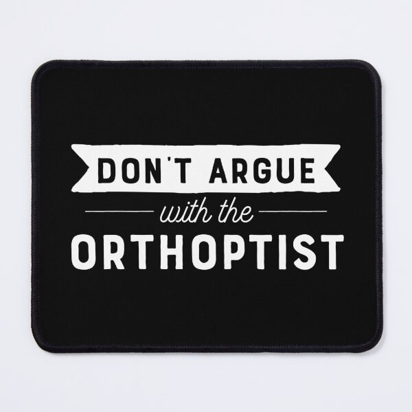 Item preview, Don't Argue With The Orthoptist designed and sold by teesaurus.