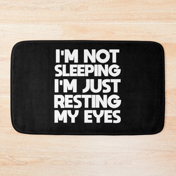 Item preview, I'm not Sleeping I'm Just Resting My Eyes designed and sold by AMTISM.