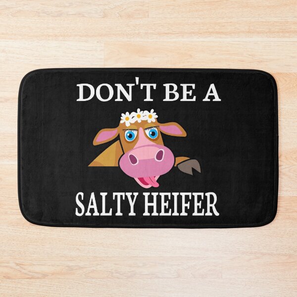 Item preview, DON'T BE A SALTY HEIFER designed and sold by leicha.