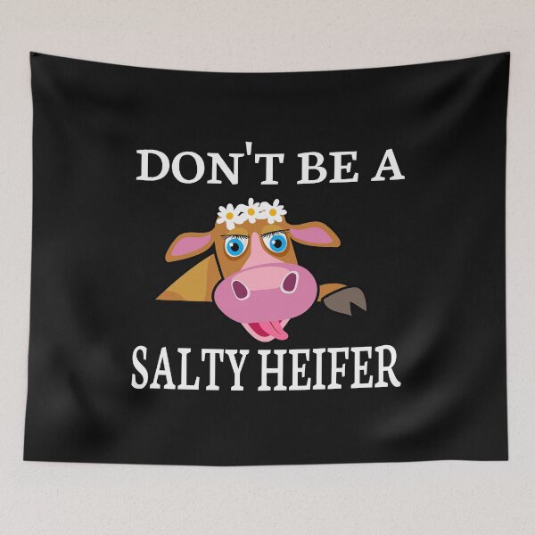 Item preview, DON'T BE A SALTY HEIFER designed and sold by leicha.