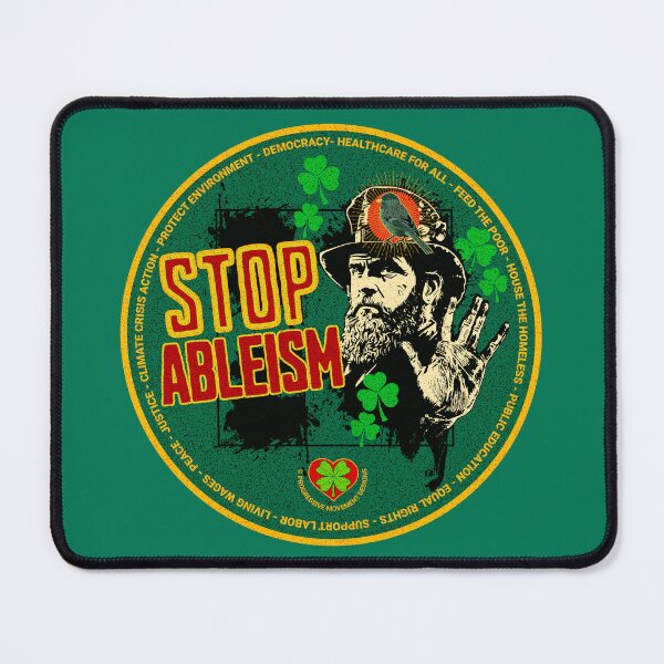 Item preview, PMD00516 Progressive Movement Designs Irish American Stop Ableism support disabled disability message for Saint Patricks Day or any day for progressive Democrats and Bernie Sanders supporters designed and sold by ProgressiveLeft.