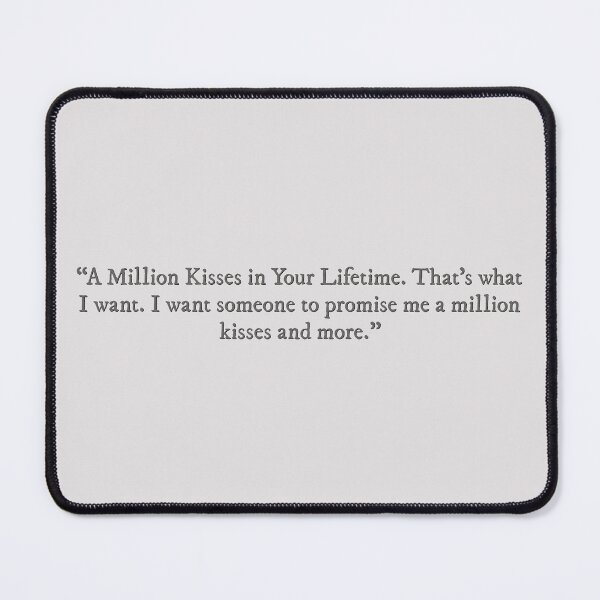 Item preview, A Million Kisses in Your Lifetime quote designed and sold by percqbeths.