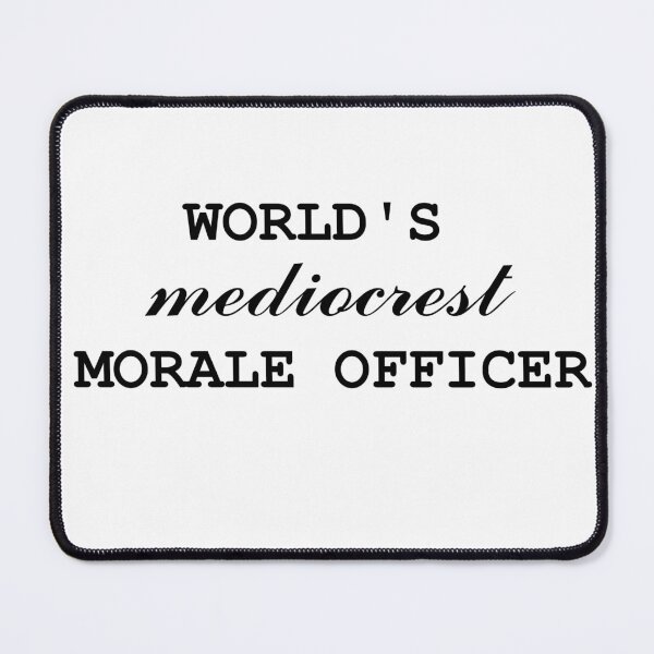 Item preview, World's Mediocrest Morale Officer designed and sold by The-Red-Dragon.