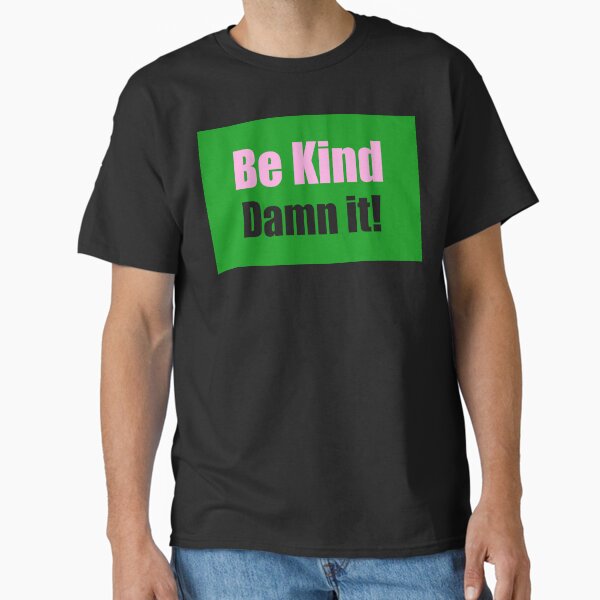Item preview, Be Kind, Damn it! Green  designed and sold by KattPharr.