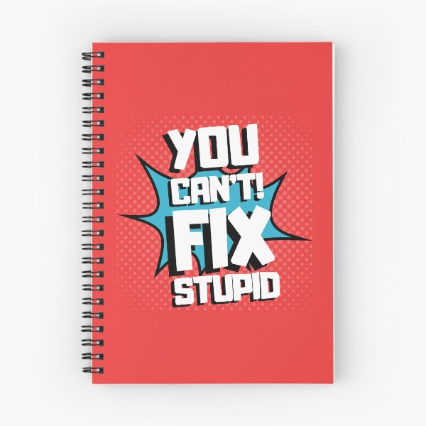 Item preview, YOU CAN'T FIX STUPID designed and sold by wildwhimsical.