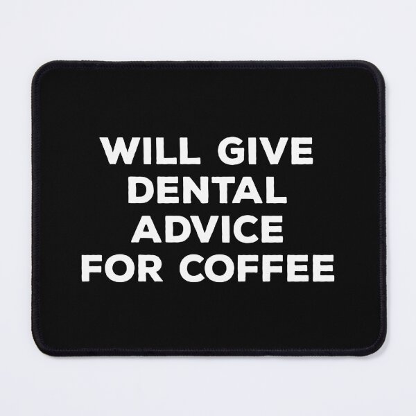 Item preview, Will Give Dental Advice For Coffee designed and sold by teesaurus.