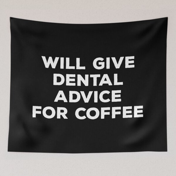 Item preview, Will Give Dental Advice For Coffee designed and sold by teesaurus.
