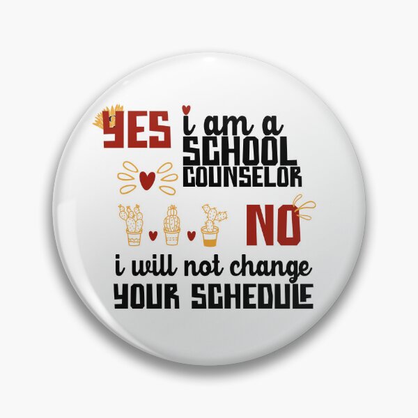 Item preview, yes i am a school counselor, no i will not change your schedulf designed and sold by 20ST.