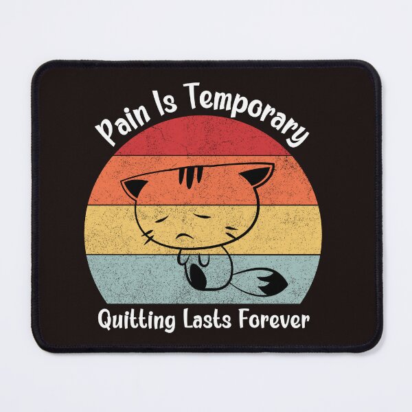 Item preview,  Pain Is Temporary Quitting Lasts Forever designed and sold by leshewle.