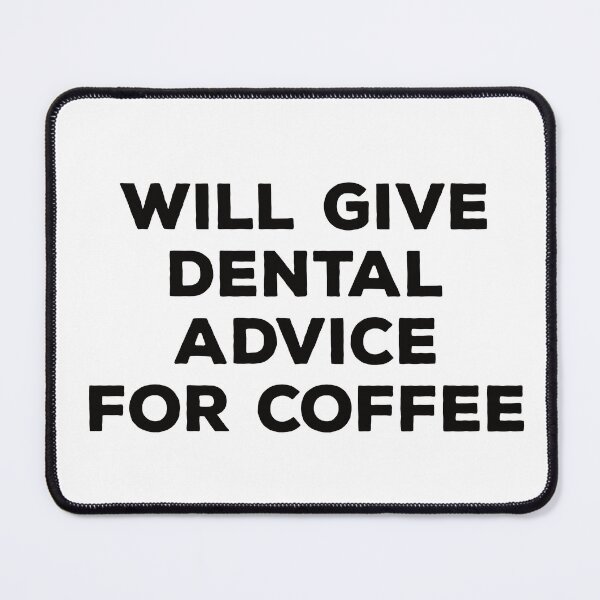 Item preview, Will Give Dental Advice For Coffee designed and sold by teesaurus.