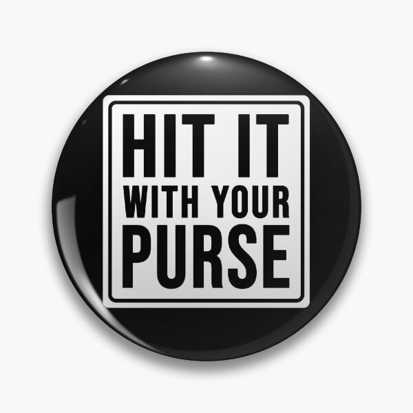 Item preview, Funny hit it with your purse construction phrase humor designed and sold by DisenyosDeMike.