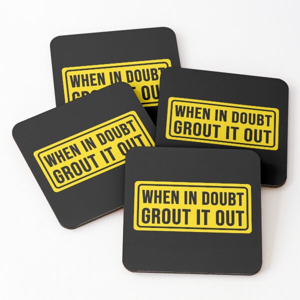 Item preview, Funny when in doubt Grout it out construction phrase humor designed and sold by DisenyosDeMike.