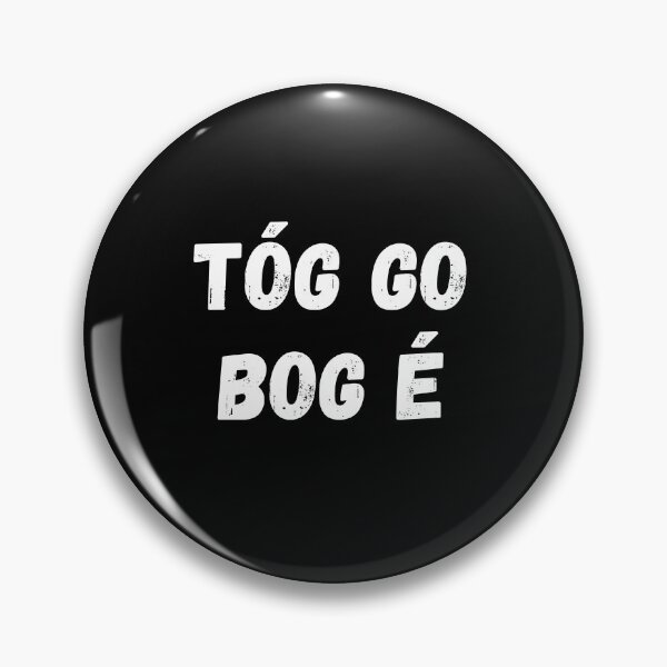 Artikelvorschau, Tóg Go Bog ist irischsprachiges Gaeilge entworfen und verkauft von Irishprints.